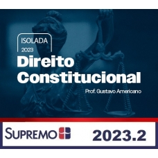 Direito Constitucional 2023 - Gustavo Americano (SUPREMO 2024) Direito Constitucional 2023 - Gustavo Americano (SUPREMO 2024)